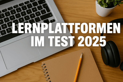 Lernplattformen im Test 2025: Welche Online-Kurs-Anbieter lohnen sich wirklich?